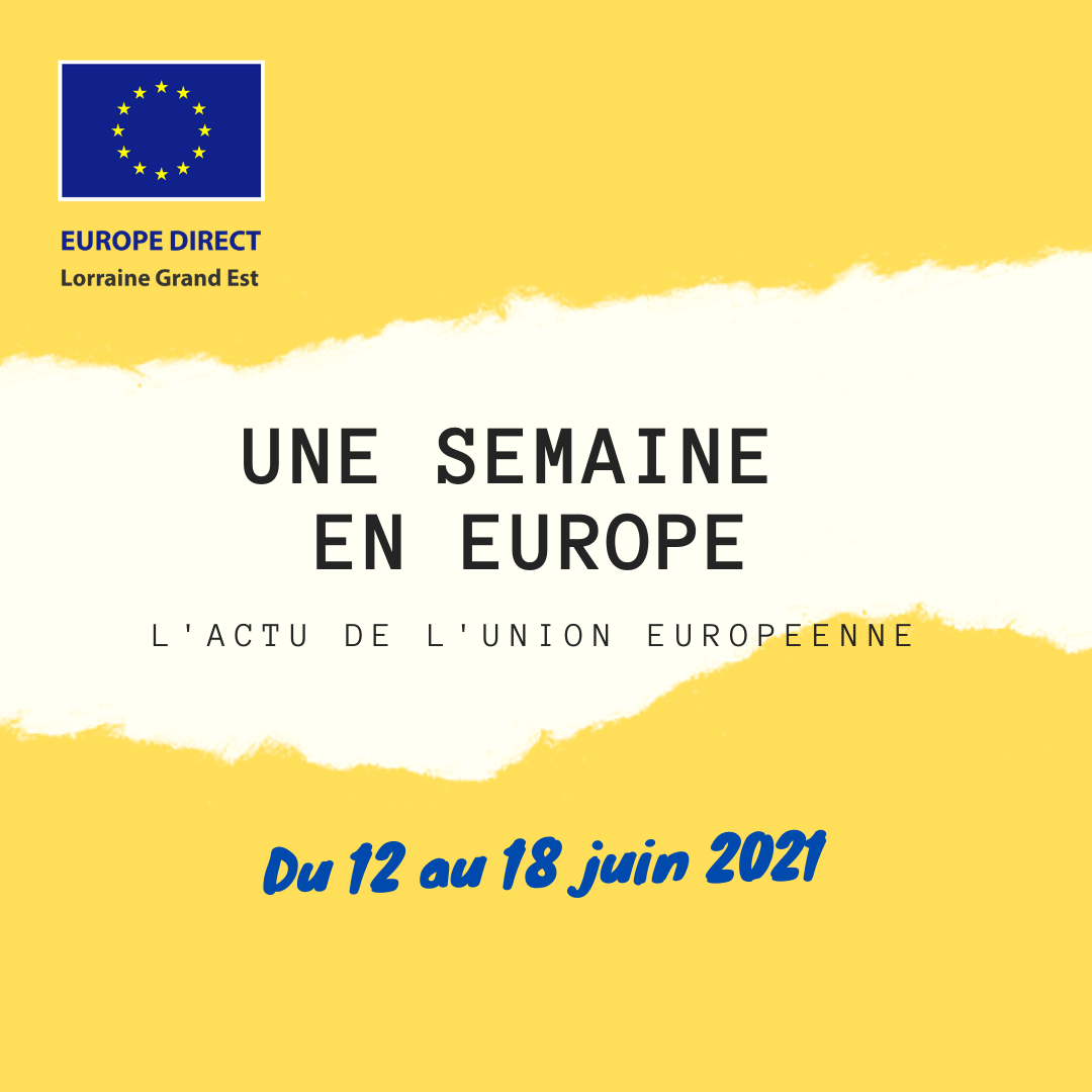 UNE SEMAINE EN EUROPE 12_18-juin-2021