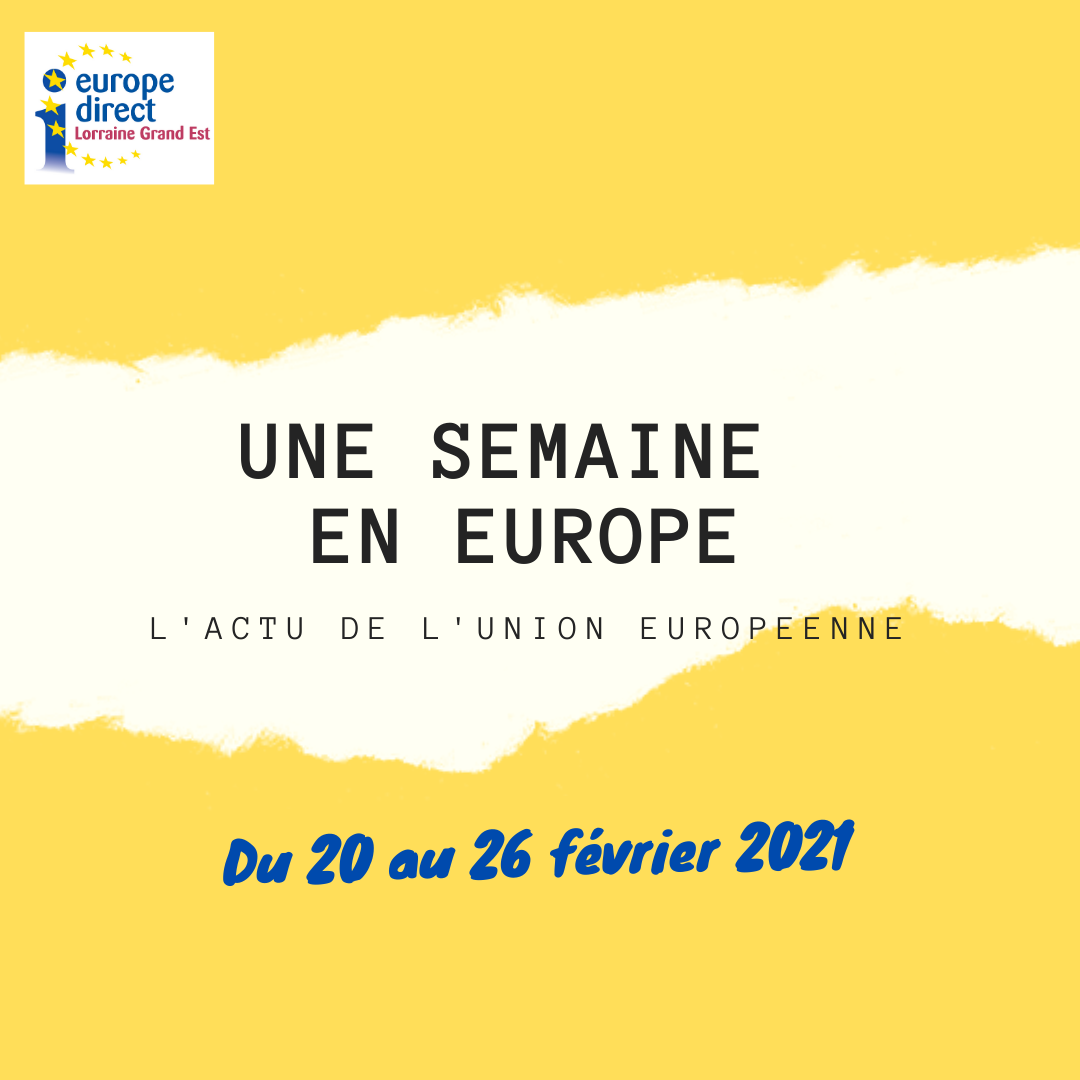 UNE SEMAINE EN EUROPE 2021 02 20 26
